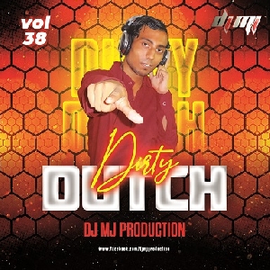 Dirty Dutch Vol.38 - Dj Mj Production